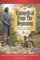 Evangelical from the Beginning, 