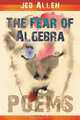 The Fear of Algebra, Jed Allen 