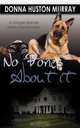 NO BONES ABOUT IT, Donna Huston Murray 