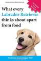 What Every Labrador Retriever Thinks About Apart From Food (Blank Inside/Novelty Book), Leroy Delger 