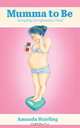 Mumma to Be, Amanda Starling 