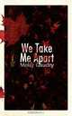 We Take Me Apart, Molly Gaudry 