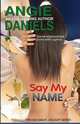 Say My Name, Angie Daniels 