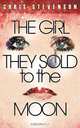 The Girl They Sold to the Moon, Chris Stevenson 