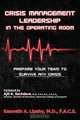 Crisis Management Leadership In The Operating Room--Prepare Your Team to Survive Any Crisis, Kenneth A. Lipshy 