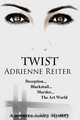 Twist, Adrienne Reiter 