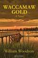 Waccamaw Gold, William Woodson 