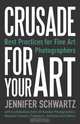 Crusade for Your Art, Schwartz Jennifer 