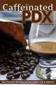 Caffeinated PDX, Will Hutchens 