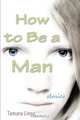 How to Be a Man, Tamara Linse 
