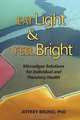 Eat Light & Feel Bright, Jeffrey Bruno 