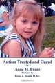 Autism Treated and Cured, Anne M. Evans 