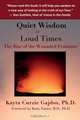 Quiet Wisdom in Loud Times, Kayta Curzie Gajdos 