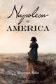 Napoleon in America, Shannon Selin 