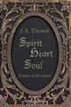 Spirit Heart Soul - Origins & Destinies, Julie Rachel Thomas 