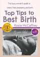 Top Tips to Best Birth, Rosie McCaffrey 