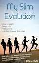 My Slim Evolution, Tom Gryzb 