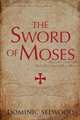 The Sword of Moses, Dominic Selwood 