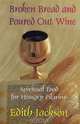Broken Bread and Poured Out Wine, Edith Jackson 