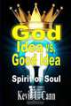 God Idea vs. Good Idea, Kevin L. Cann 