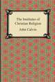 The Institutes of Christian Religion, John Calvin 