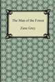 The Man of the Forest, Zane Grey 