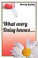 What Every Daisy Knows, Beverly Lenicky 