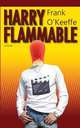 Harry Flammable, Frank O