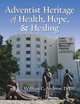 Adventist Heritage of Health, Hope, and Healing, William C. Andress 