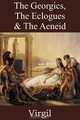 The Georgics, The Eclogues & The Aeneid, Virgil 