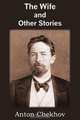 The Wife and Other Stories, Anton Checkov 