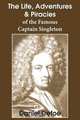 The Life, Adventures & Piracies of the Famous Captain Singleton, Daniel Defoe 