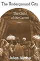 The Underground City, or, the Child of the Cavern, Jules Verne 