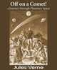 Off on a Comet! a Journey through Planetary Space, Jules Verne 