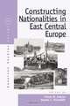 Constructing Nationalities in East Central Europe, 