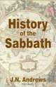 History of the Sabbath & First Day of the Week, John N. Andrews 
