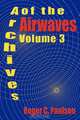 Archives of the Airwaves Vol. 3, Roger C. Paulson 