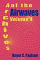 Archives of the Airwaves Vol. 4, Roger C. Paulson 