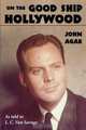 On the Good Ship Hollywood, John Agar 