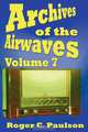 Archives of the Airwaves Vol. 7, Roger C Paulson 