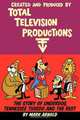 Created and Produced by Total TeleVision Productions, Mark Arnold 