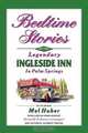 Bedtime Stories of the Legendary Ingleside Inn in Palm Springs, Mel Haber 