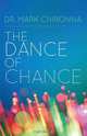 The Dance of Chance, Mark J. Chironna 