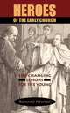 Heroes of the Early Church, Richard Newton 
