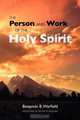 The Person and Work of the Holy Spirit, Benjamin B. Warfield 