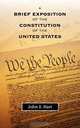 A Brief Exposition of the Constitution of the United States, John S Hart 
