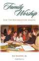 Family Worship for the Reformation Season, Ray Rhodes 