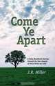 Come Ye Apart, Jame R. Miller 