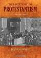 THE HISTORY OF PROTESTANTISM, James A Wylie 