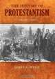 THE HISTORY OF PROTESTANTISM, James A Wylie 